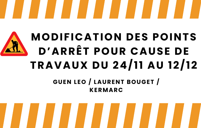 MODIFICATION POINTS D’ARRÊTS GUEN LEO/LAURENT BOUGET/KERMARC